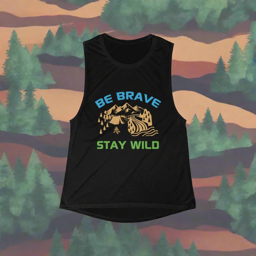 Tank Top:  'Be Brave Stay Wild' Adventure Flowy Tank